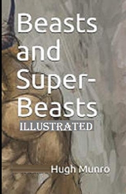 Beasts and Super-Beasts Illustrated by H.H. Munro