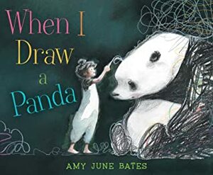 When I Draw a Panda by Amy June Bates