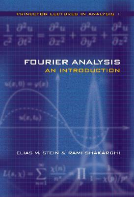 Fourier Analysis: An Introduction by Elias M. Stein, Rami Shakarchi