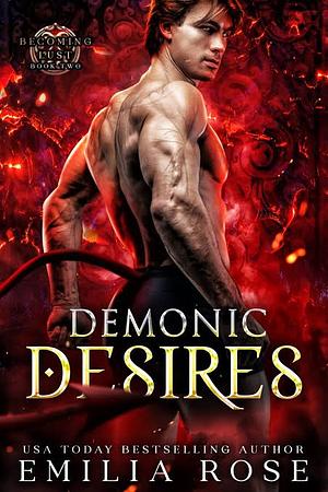 Demonic Desires by Emilia Rose, Emilia Rose