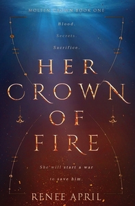 Her Crown of Fire by Renee April