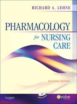 Pharmacology for Nursing Care by Richard A. Spears, Richard A. Lehne