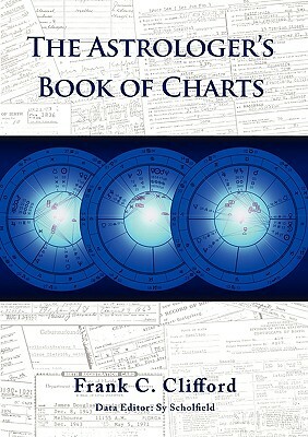 The Astrologer's Book of Charts by Frank C. Clifford