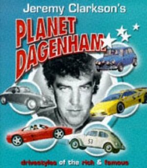 Jeremy Clarkson's Planet Dagenham by Jeremy Clarkson