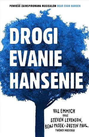 Drogi Evanie Hansenie by Benj Pasek, Val Emmich, Steven Levenson, Justin Paul