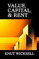 Value, Capital &amp; Rent by Knut Wicksell