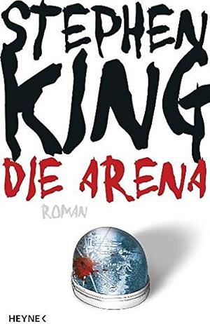 Die Arena by Stephen King