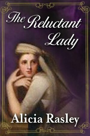 The Reluctant Lady by Alicia Rasley