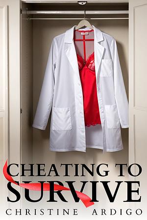 Cheating to Survive by Christine Ardigo