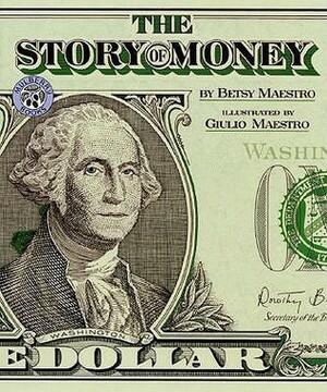The Story of Money by Betsy Maestro, Giulio Maestro