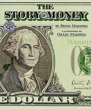 The Story of Money by Giulio Maestro, Betsy Maestro