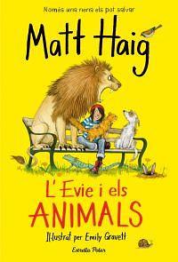 L'Evie i els animals by Emily Gravett, Matt Haig