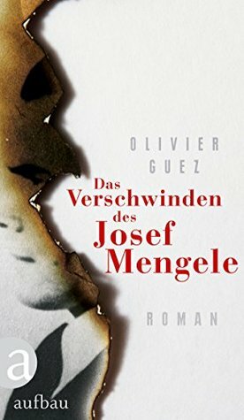 Das Verschwinden des Josef Mengele by Olivier Guez