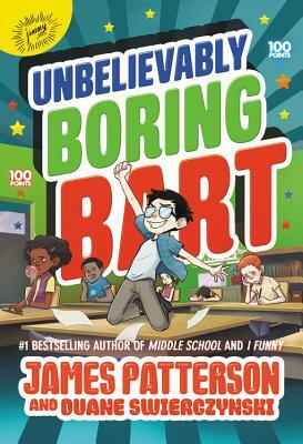 Unbelievably Boring Bart by Duane Swierczynski, James Patterson