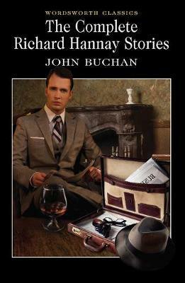 The Complete Richard Hannay Stories by John Buchan