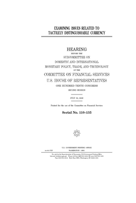 Examining issues related to tactilely distinguishable currency by Committee on Financial Services (house), United S. Congress, United States House of Representatives