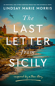 The Last Letter From Sicily by Lindsay Marie Morris