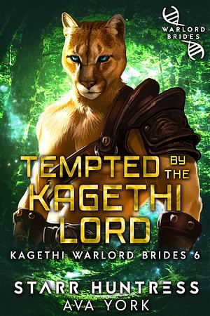 Tempted by the Kagethi Lord: Kagethi Warlord Brides by Starr Huntress, Ava York, Ava York
