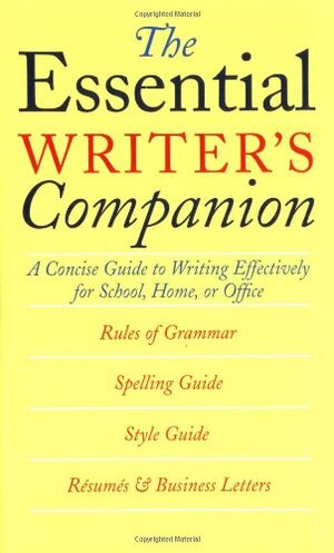 The Essential Writer's Companion: A Concise Guide to Writing Effectively for School, Home, or Office by American Heritage