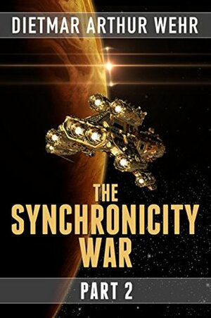 The Synchronicity War Part 2 by Dietmar Arthur Wehr