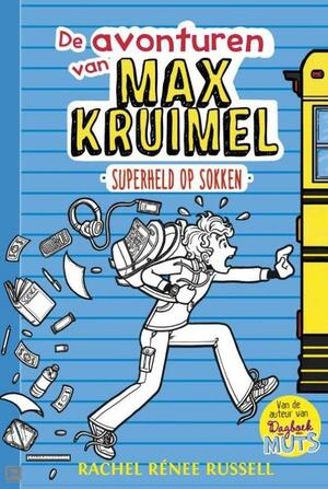 De avonturen van Max Kruimel 1 - Superheld op sokken by Rachel Renée Russell