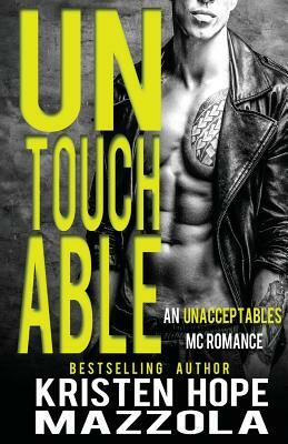 Untouchable: An Unacceptables MC Standalone Romance by Kristen Hope Mazzola