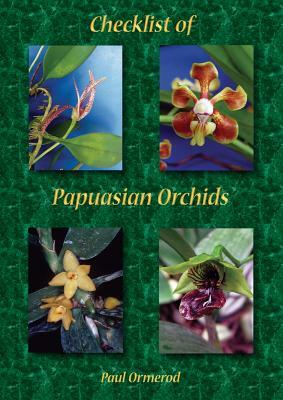 Checklist of Papuasian Orchids by Paul Ormerod
