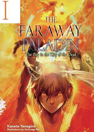 The Faraway Paladin: the Boy in the City of the Dead by Kanata Yanagino