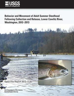 Behavior and Movement of Adult Summer Steelhead Following Collection and Release, Lower Cowlitz River, Washington, 2012?2013 by U. S. Department of the Interior