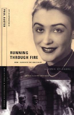 Running Through Fire: How I Survived the Holocaust by Zosia Goldberg