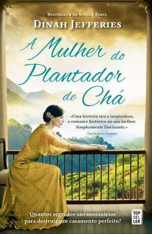 A Mulher do Plantador de Chá by Dinah Jefferies