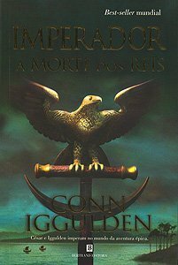 A Morte dos Reis by Conn Iggulden