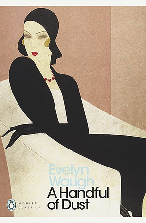 A Handful of Dust by Evelyn Waugh