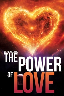 The Power of Love by J. L. Williams