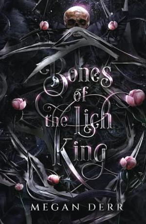 Bones of the Lich King by Megan Derr