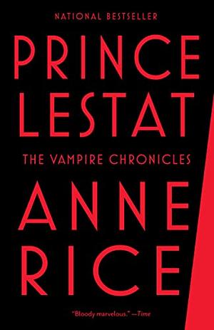 Prince Lestat: The Vampire Chronicles 11 by Anne Rice