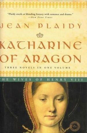 Katharine of Aragon: The Wives of Henry VIII by Jean Plaidy