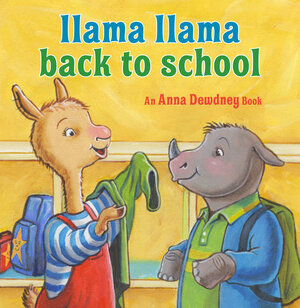 Llama Llama Back to School by Reed Duncan, Anna Dewdney, JT Morrow