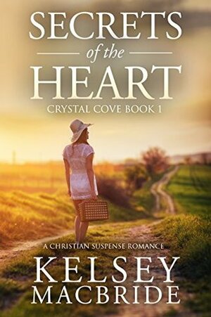 Secrets of the Heart by Kelsey MacBride