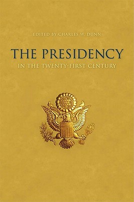 The Presidency in the Twenty-First Century by 