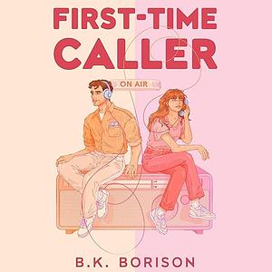 First-Time Caller by B.K. Borison