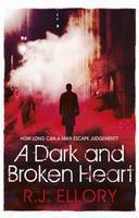 A Dark And Broken Heart by R.J. Ellory