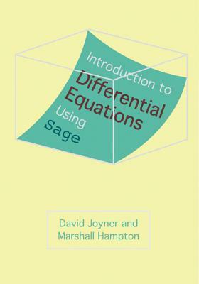 Introduction to Differential Equations Using Sage by David Joyner, Marshall Hampton