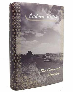 The collected stories by Eudora Welty