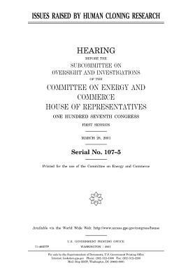 Issues raised by human cloning research by United States Congress, Committee on Energy and Commerce, United States House of Representatives