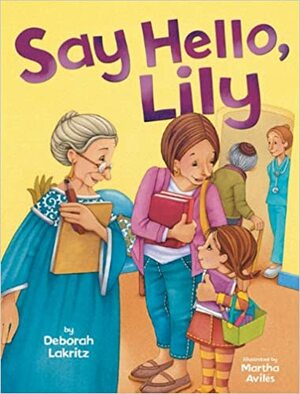 Say Hello, Lily by Deborah Lakritz