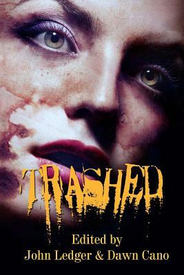 Trashed by John Ledger, Dawn Cano