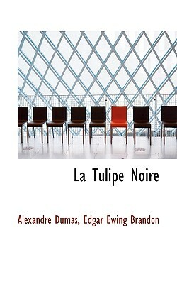 La Tulipe Noire by Edgar Ewing Brandon, Alexandre Dumas