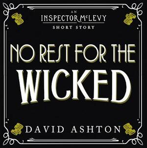No Rest for the Wicked by David Ashton