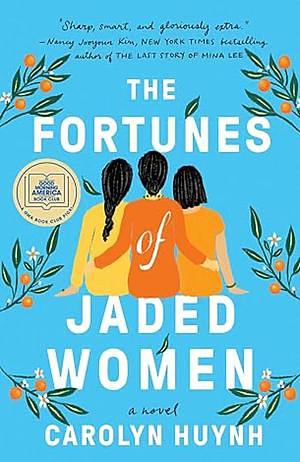 The Fortunes of Jaded Women by Carolyn Huynh